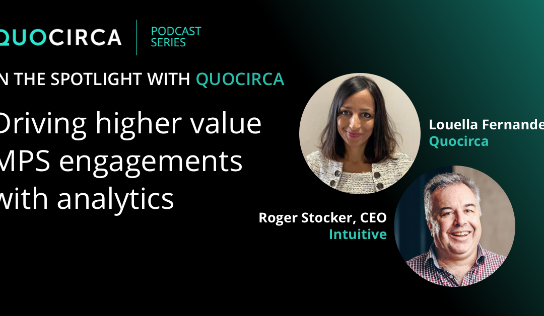 Driving higher value MPS engagements with analytics, with Roger Stocker, Intuitive
